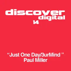 Just One Day (Original Mix) / 3UrMind (Original Mix) - Single by Paul Miller album reviews, ratings, credits