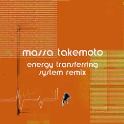 Energy Transferring System Remix by Massa takemoto album reviews, ratings, credits