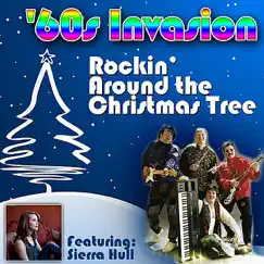 Rockin' Around the Christmas Tree (feat. Sierra Hull) - Single by Sixties Invasion album reviews, ratings, credits