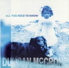 All You Need to Know by Duncan McCrone album reviews, ratings, credits