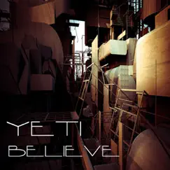 Believe - Single by Yeti album reviews, ratings, credits