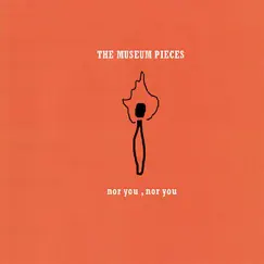 Nor You, Nor You - EP by Museum Pieces album reviews, ratings, credits