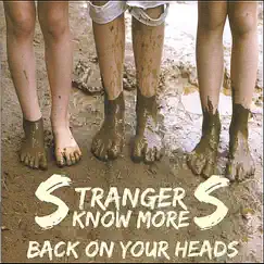 Back on your Heads by Strangers Know More album reviews, ratings, credits