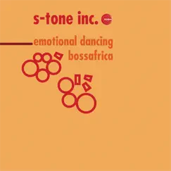 Emotional Dancing - Bossafrica - EP by S-Tone Inc album reviews, ratings, credits