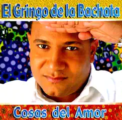 Cosas del Amor by El Gringo de la Bachata album reviews, ratings, credits