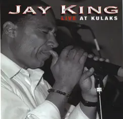 Jay King Live At Kulak's by Jay King album reviews, ratings, credits