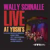 Wally Schnalle Live at Yoshi's album lyrics, reviews, download