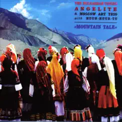 Mountain Tale by Angelite, Moscow Art Trio & Huun-Huur-Tu album reviews, ratings, credits