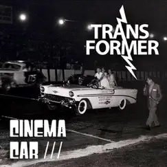 Cinema Car - Single by Transformer album reviews, ratings, credits