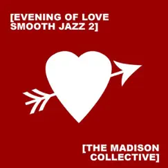 Evening of Love - Smooth Jazz 2 by The Madison Collective album reviews, ratings, credits