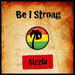 Be I Strong by Sizzla album reviews, ratings, credits