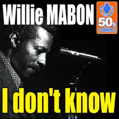 I don't Know (Remastered) - Single by Willie Mabon album reviews, ratings, credits
