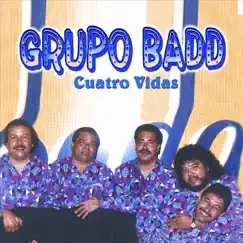 Cuatro Vidas by Grupo Badd album reviews, ratings, credits