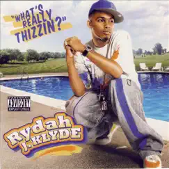 What's Really Thizzin? by Rydah J. Klyde album reviews, ratings, credits