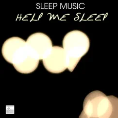 Sleep Music - Help Me Sleep, Ultimate Sleep Remedy to Fall Asleep Fast by Sleep Music Academy album reviews, ratings, credits