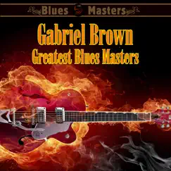 Greatest Blues Masters by Gabriel Brown album reviews, ratings, credits