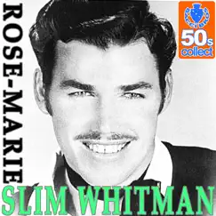 Rose-Marie (Digitally Remastered) - Single by Slim Whitman album reviews, ratings, credits