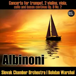 Albinoni - Concerto for solo violin, trumpet, 2 violins, viola, cello and basso continuo Op. 9 No. 2 by Slovak Chamber Orchestra album reviews, ratings, credits