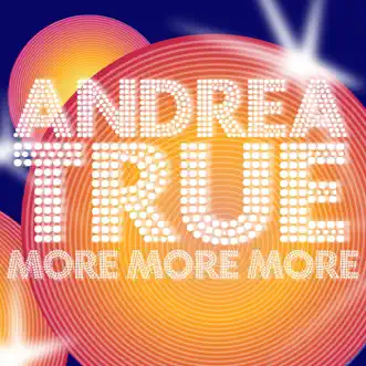 More, More, More - Single by Andrea True album download
