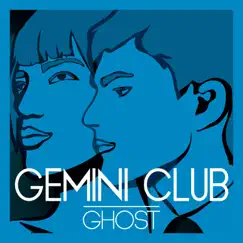 Ghost (Remixes) by Gemini Club album reviews, ratings, credits