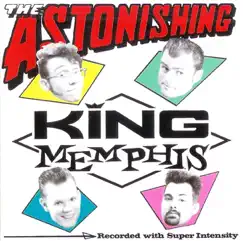 The Astonishing King Memphis by King Memphis album reviews, ratings, credits