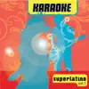 Karaoke Superlatino, Vol. 1 album lyrics, reviews, download