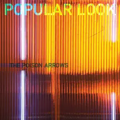 Popular Look by The Poison Arrows album reviews, ratings, credits