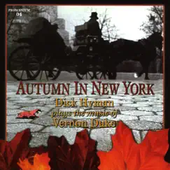 Autumn In New York - Dick Hyman Plays the Music of Vernon Duke by Dick Hyman album reviews, ratings, credits