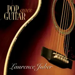 POP Goes GUITAR by Laurence Juber album reviews, ratings, credits