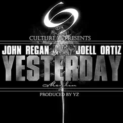 John Regan: Yesterday (feat. Joell Ortiz & Meylin) Song Lyrics