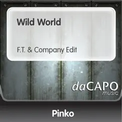 Wild World (F.T. & Company Edit) - Single by Pinko album reviews, ratings, credits