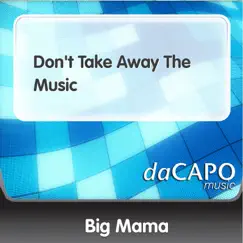 Don't Take Away the Music - Single by Big Mama album reviews, ratings, credits