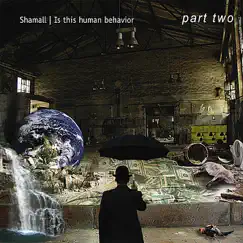 Is This Human Behavior, Part Two by Shamall album reviews, ratings, credits