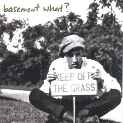 Keep Off the Grass by Basement What? album reviews, ratings, credits