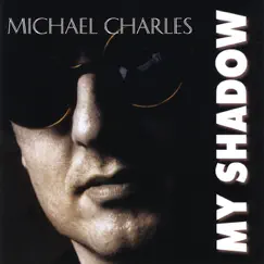 My Shadow by Michael Charles album reviews, ratings, credits