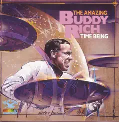 Time Being: The Amazing Buddy Rich by Buddy Rich album reviews, ratings, credits