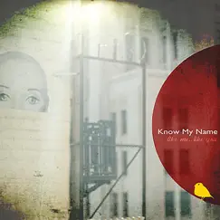 Know My Name - EP by Like Me, Like You album reviews, ratings, credits