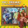 Oh ! Obama ! album lyrics, reviews, download