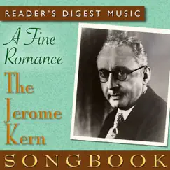 A Fine Romance: The Jerome Kern Songbook (Reader's Digest Music) by Jerome Kern & Various Artists album reviews, ratings, credits
