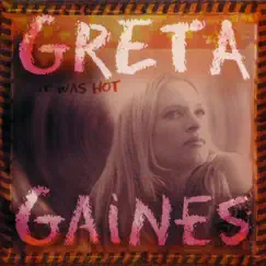 It Was Hot by Greta Gaines album reviews, ratings, credits