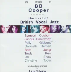 The Music of BB Cooper Featuring the Best of British Vocal Jazz by BB Cooper album reviews, ratings, credits