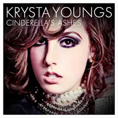 Cinderella's Ashes - Single by Krysta Youngs album reviews, ratings, credits