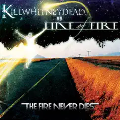 The Fire Never Dies - CDS - Single by Killwhitneydead album reviews, ratings, credits