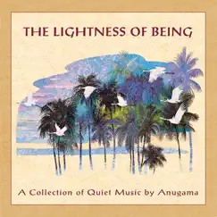 The Lightness of Being by Anugama album reviews, ratings, credits