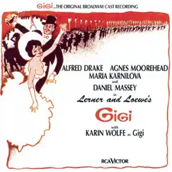 Gigi (1973 Broadway Revival Cast Recording) by Lerner & Loewe, Alfred Drake, Karin Wolfe, Agnes Moorehead & Daniel Massey album reviews, ratings, credits