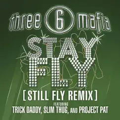 Stay Fly (feat. Project Pat, Slim Thug & Trick Daddy) - Single by Three 6 Mafia album reviews, ratings, credits