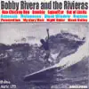 Bobby Rivera and the Rivieras album lyrics, reviews, download