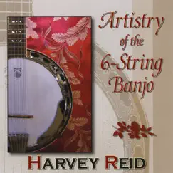 Artistry of the 6-string Banjo by Harvey Reid album reviews, ratings, credits