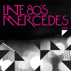 Late 80's Mercedes: Live - EP by Late 80's Mercedes album reviews, ratings, credits