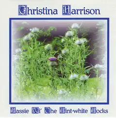 Lassie Wi' the Lint-white Locks by Christina Harrison album reviews, ratings, credits